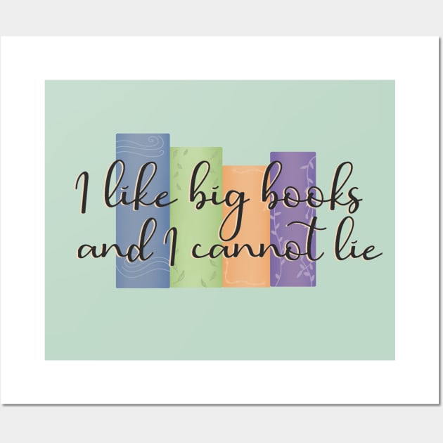 I like big books and I cannot lie Wall Art by angiedf28